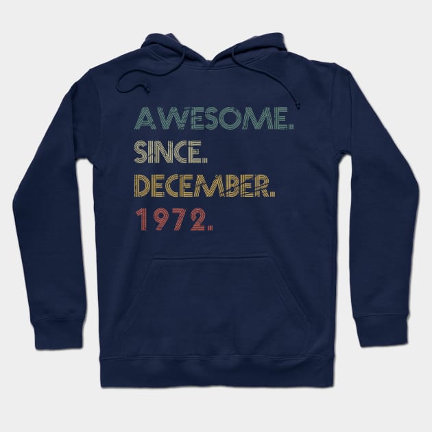 Awesome Since December 1972 Hoodie by potch94